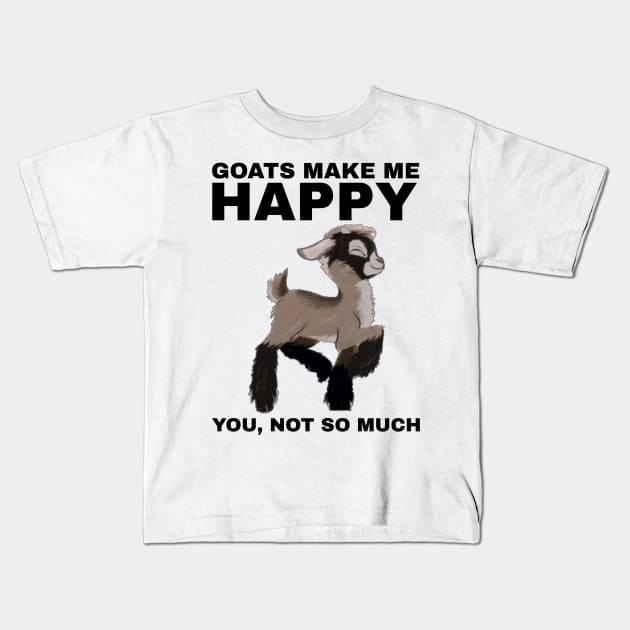 Goats Make Me Happy, You Not So Much - Goat Simulator Funny Kids T-Shirt by Trendy-Now